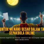Strategi Taruhan Bola Harian untuk Meraup Untung Maksimal
